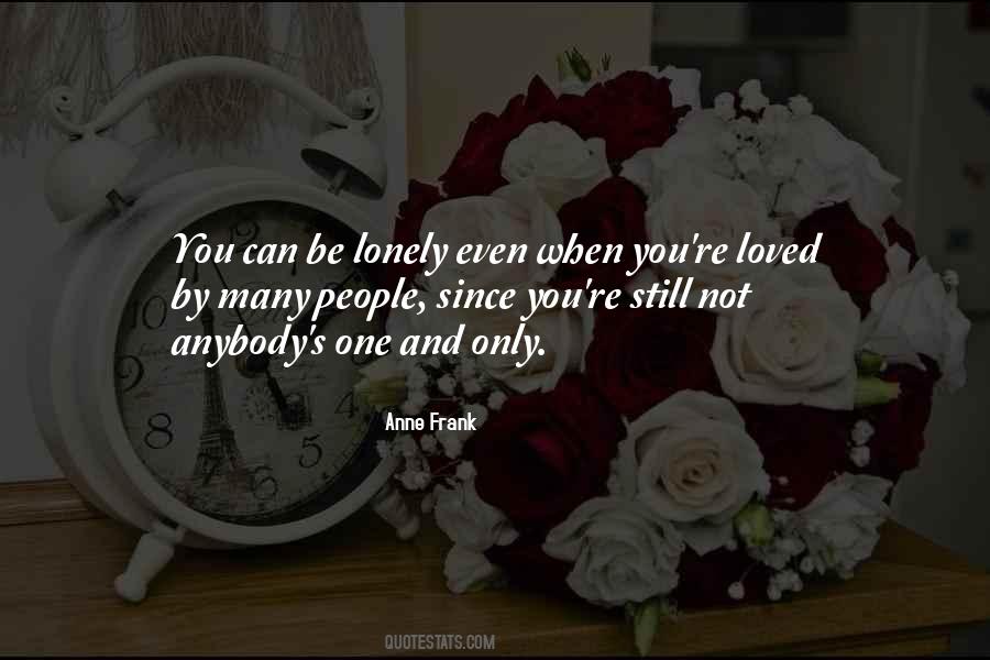 Only When You're Lonely Quotes #1363069