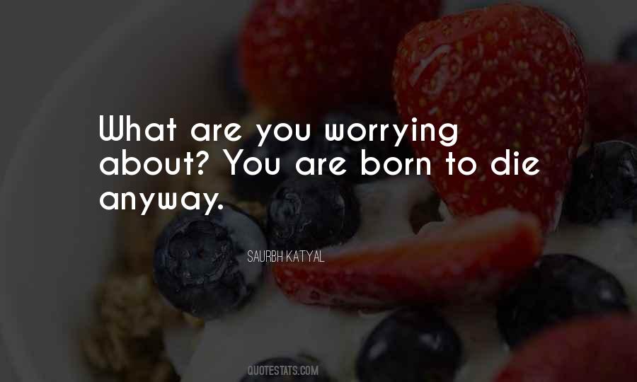 Only Worry About Yourself Quotes #22820