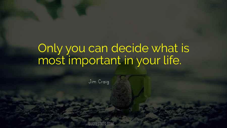 Only You Can Decide Quotes #1280222