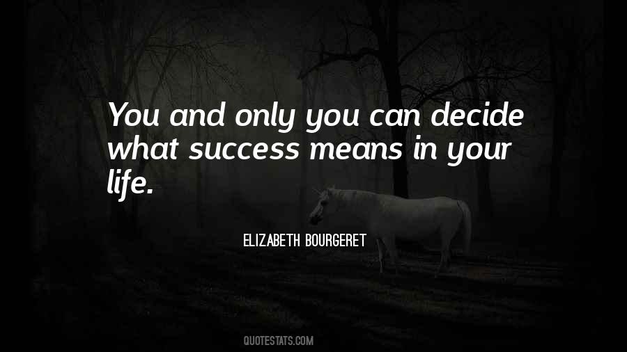 Only You Can Decide Quotes #1379173
