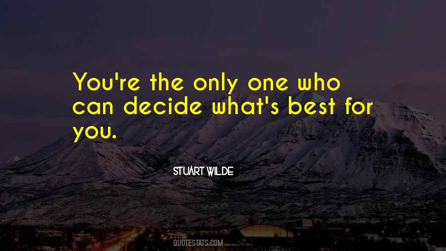Only You Can Decide Quotes #535284