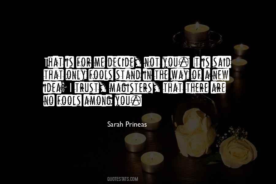 Only You Decide Quotes #1091539