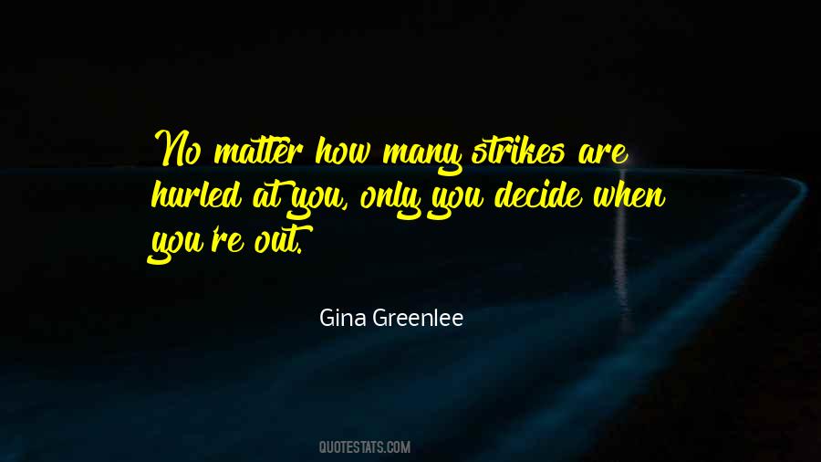 Only You Decide Quotes #1839990