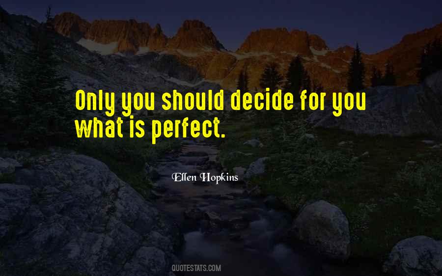 Only You Decide Quotes #268380