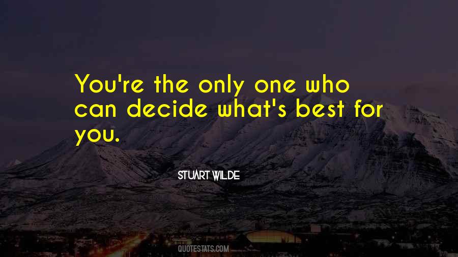 Only You Decide Quotes #535284