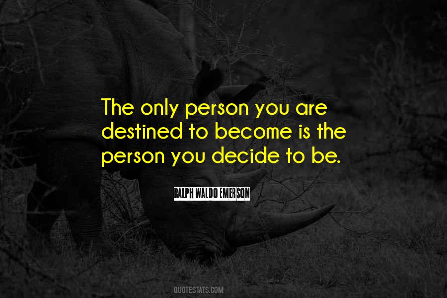 Only You Decide Quotes #720078