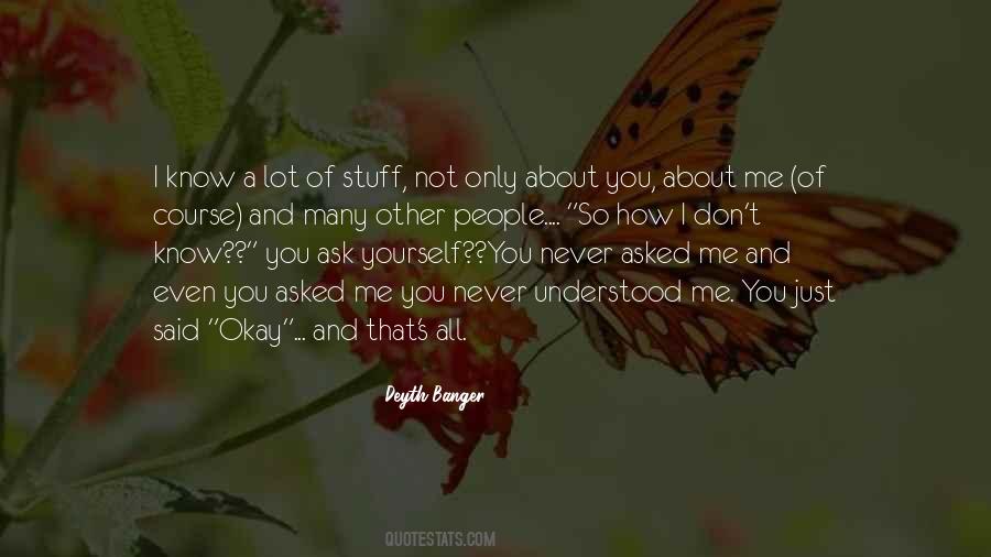 Only You Know Yourself Quotes #677674