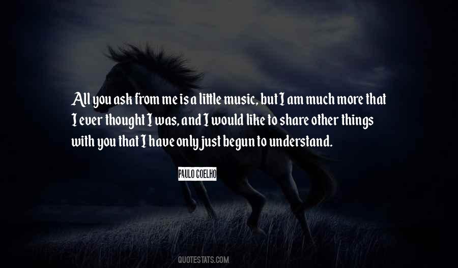 Only You Understand Me Quotes #1013658