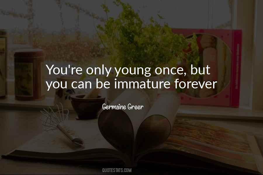 You're only young once