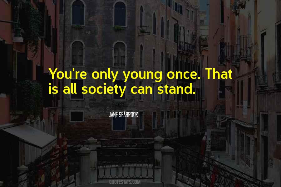 Only Young Once Quotes #155517