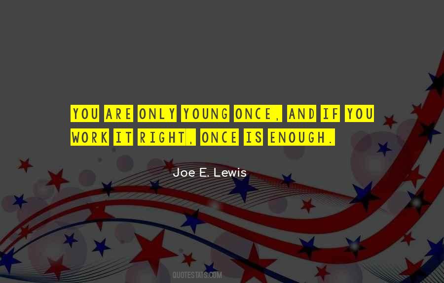 Only Young Once Quotes #1605863