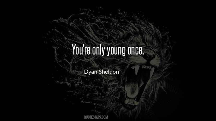 Only Young Once Quotes #986966