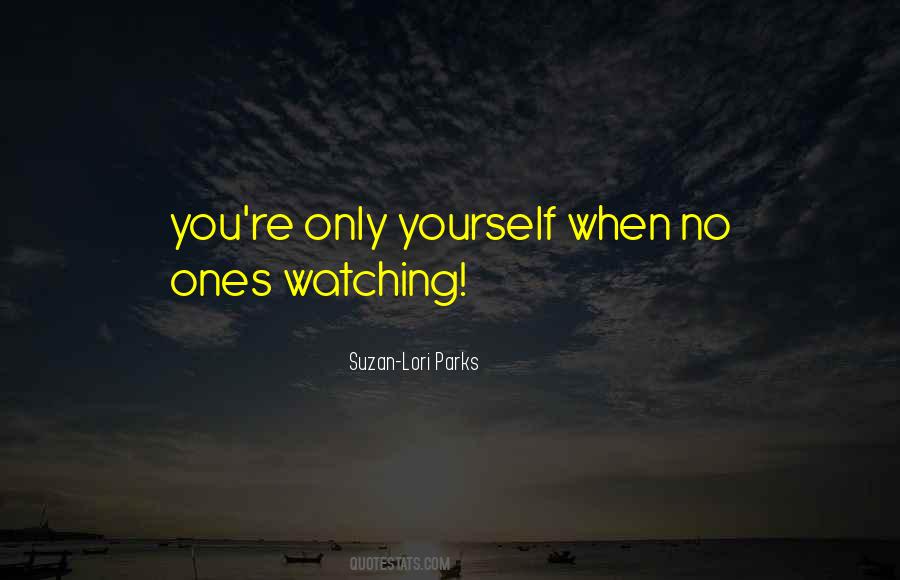 Only Yourself Quotes #1609940