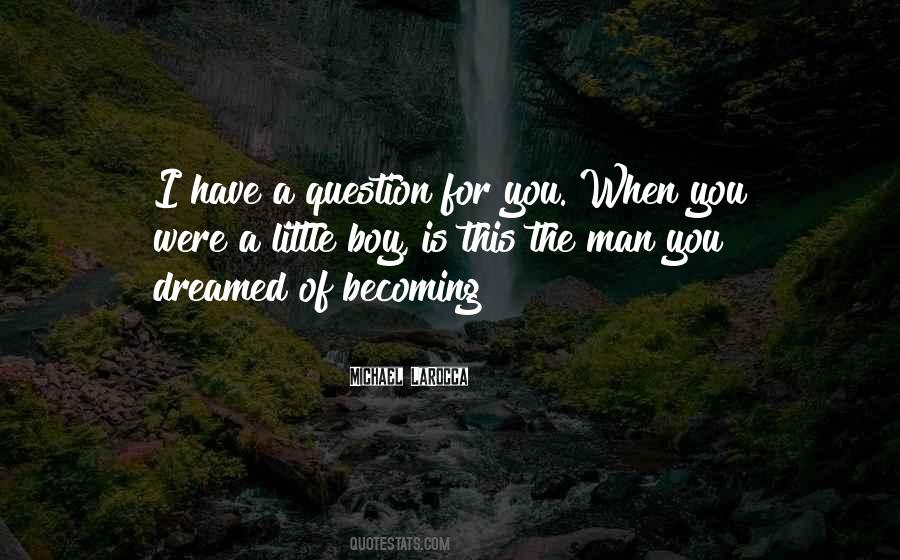 Quotes About Boy Becoming Man #1738300