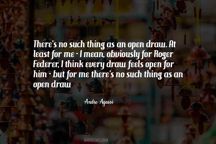 Open Andre Agassi Quotes #1631982