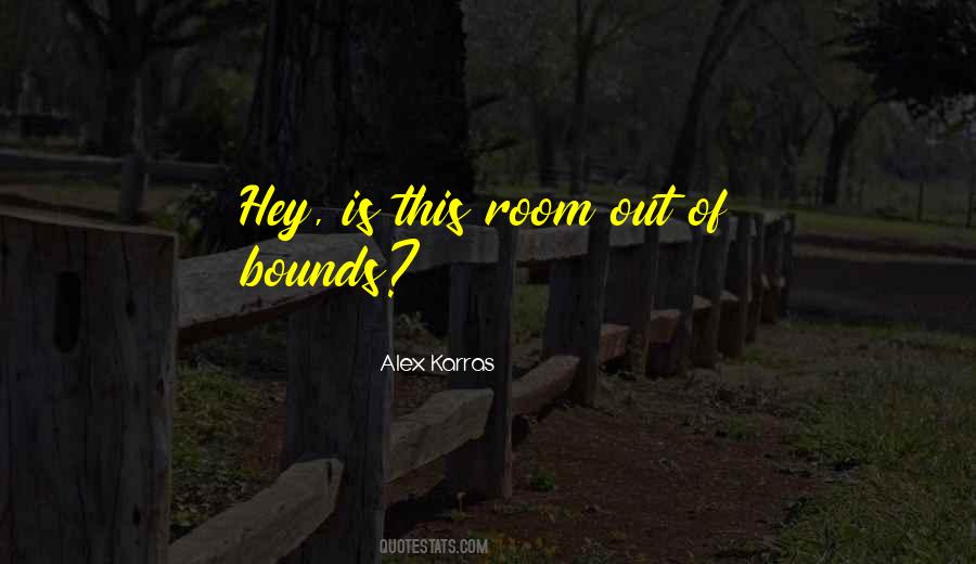 Quotes About Bounds #1371165