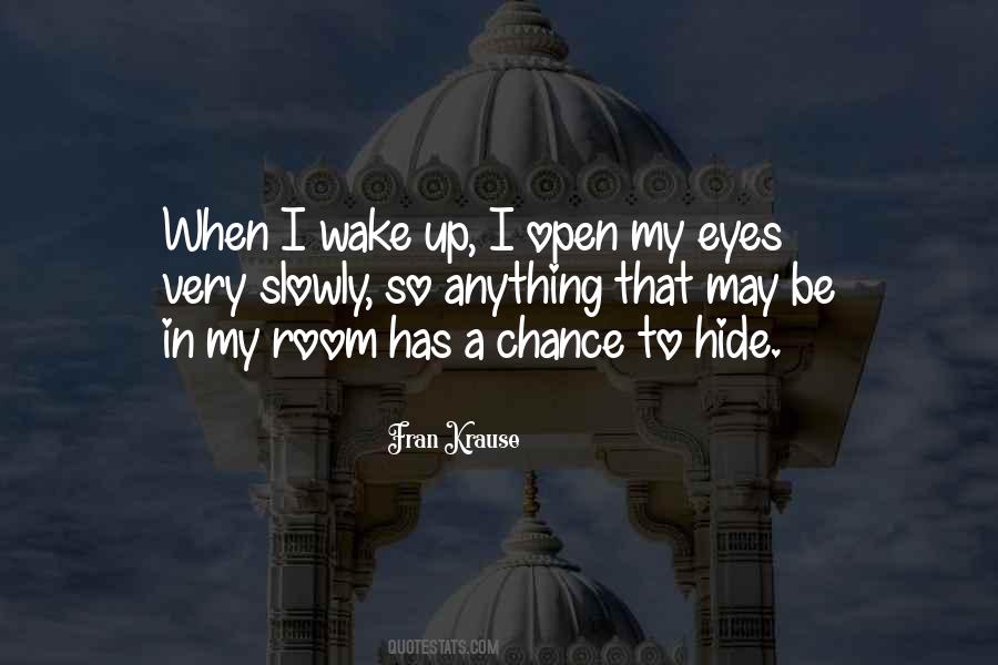 Open My Eyes Quotes #366047