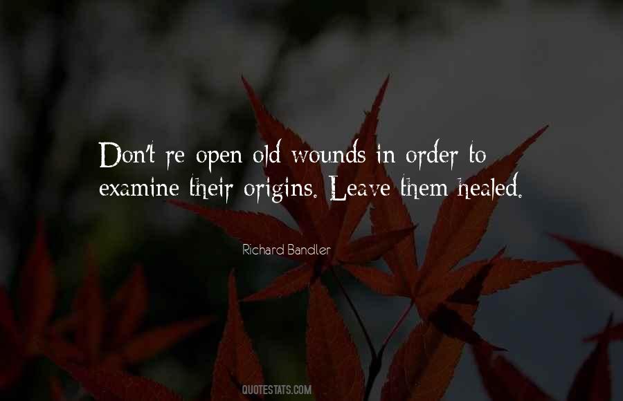 Open Old Wounds Quotes #704269