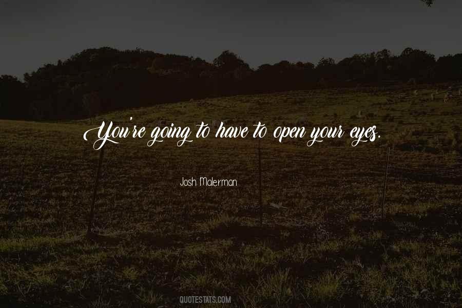 Open Your Eyes Quotes #1779465