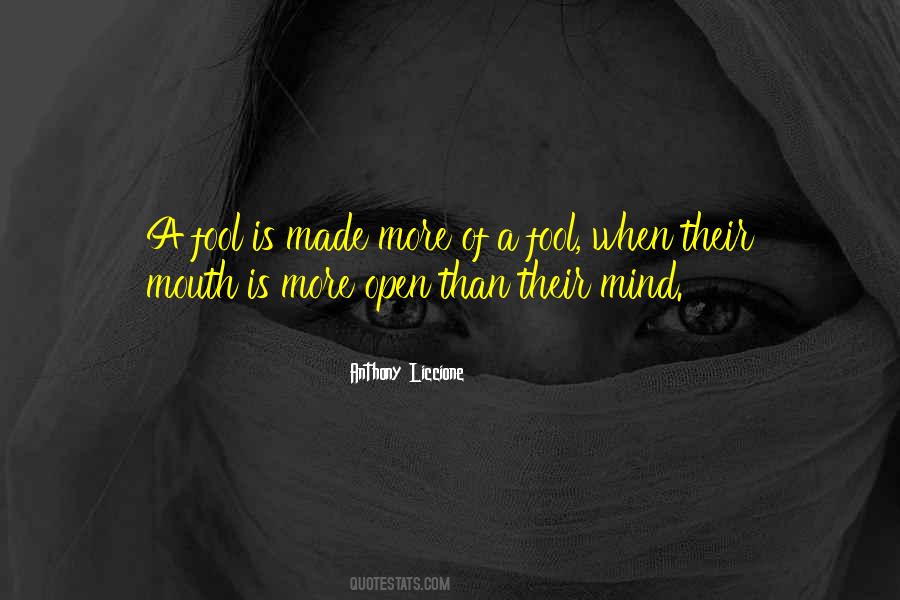 Open Your Mind Before Your Mouth Quotes #688140