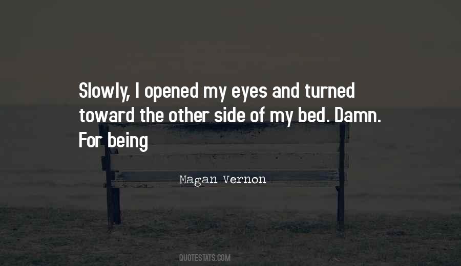 Opened My Eyes Quotes #1699095