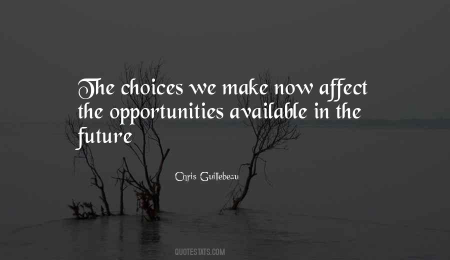 Opportunities And Choices Quotes #837138