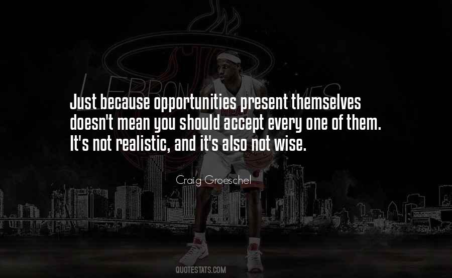 Opportunities Present Themselves Quotes #1694341