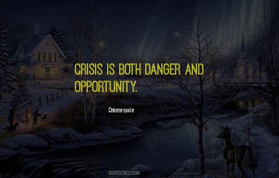 Opportunity And Crisis Quotes #771537