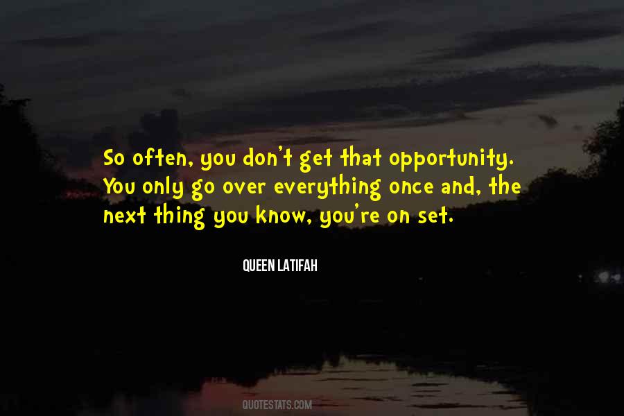Opportunity Comes Once Quotes #167065