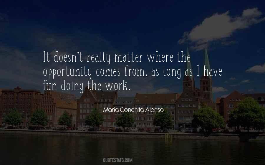 Opportunity Comes Quotes #1125945