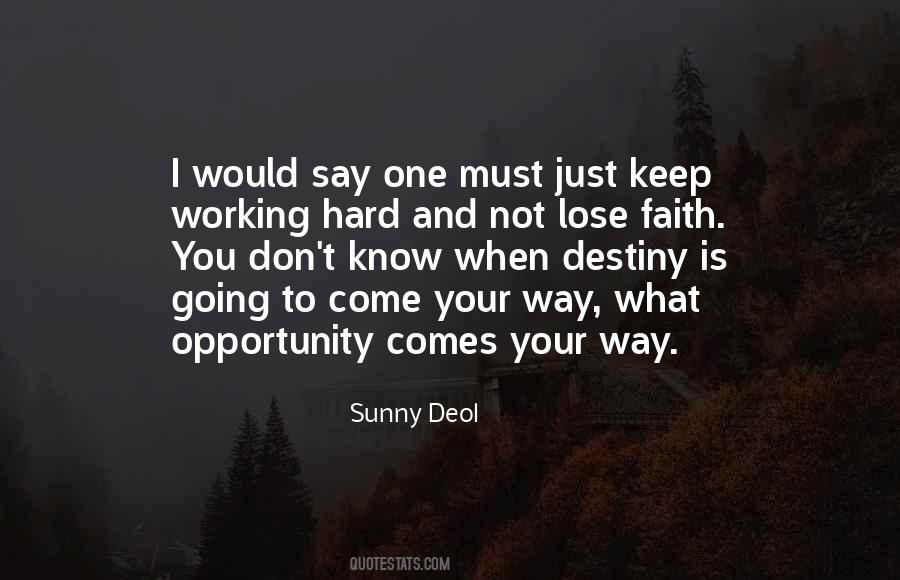Opportunity Comes Quotes #1184023