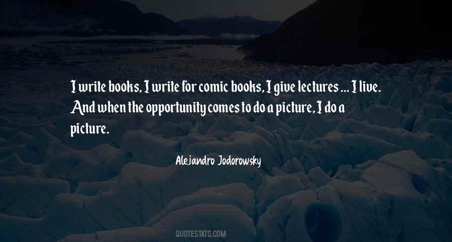 Opportunity Comes Quotes #1342781