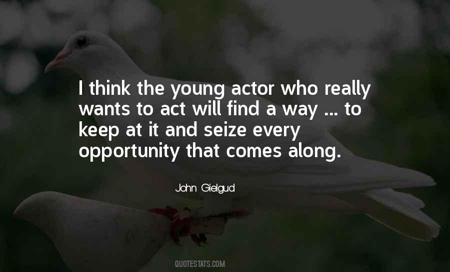 Opportunity Comes Quotes #455093