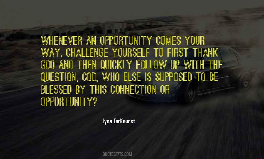 Opportunity Comes Quotes #573284