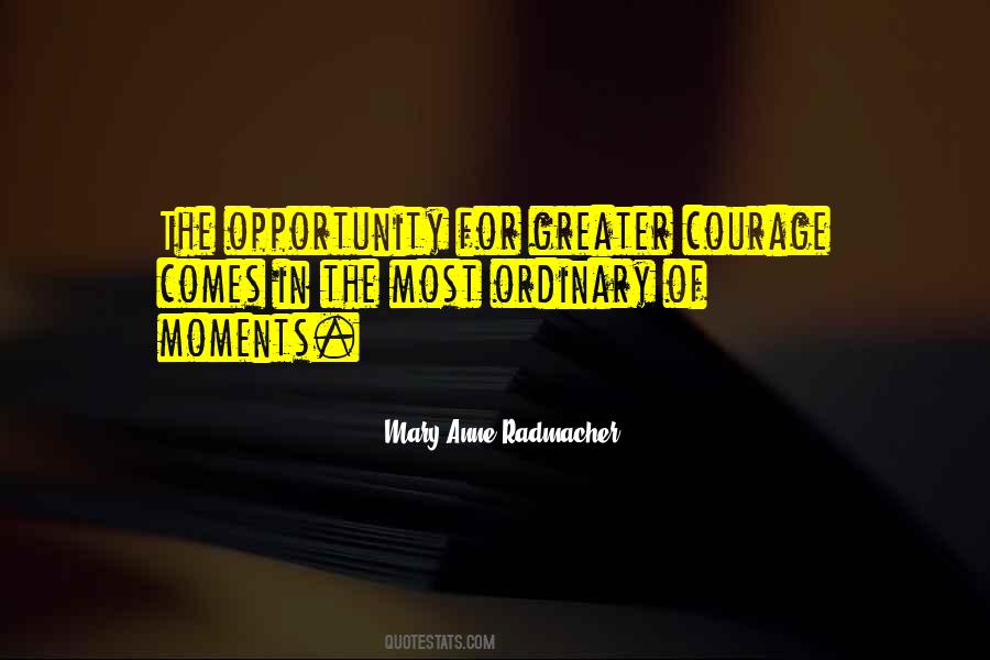 Opportunity Comes Quotes #703206