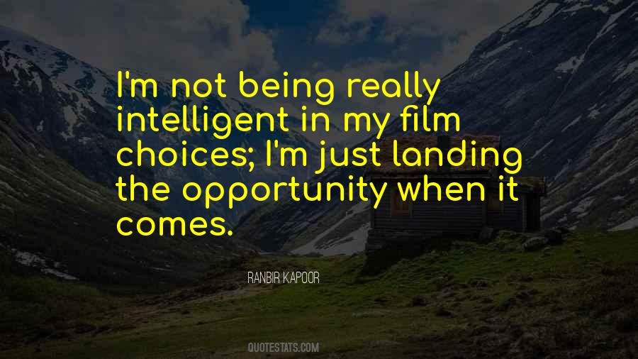 Opportunity Comes Quotes #730366