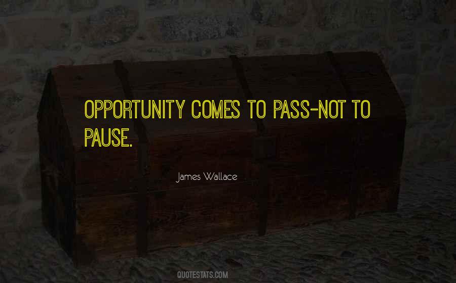Opportunity Comes Quotes #976358
