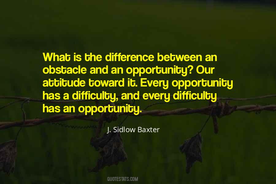 Opportunity Difficulty Quotes #1390010