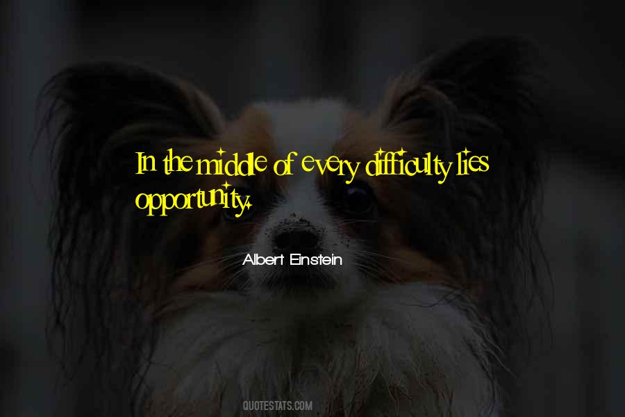 Opportunity Difficulty Quotes #875950