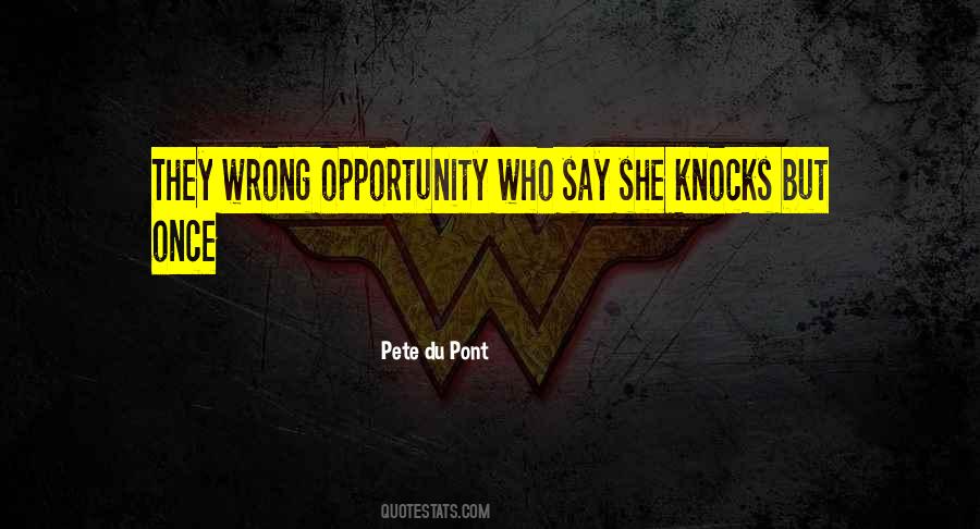 Opportunity Knocks Once Quotes #1827860