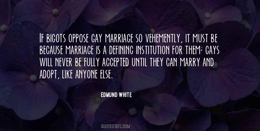 Oppose Gay Marriage Quotes #735964
