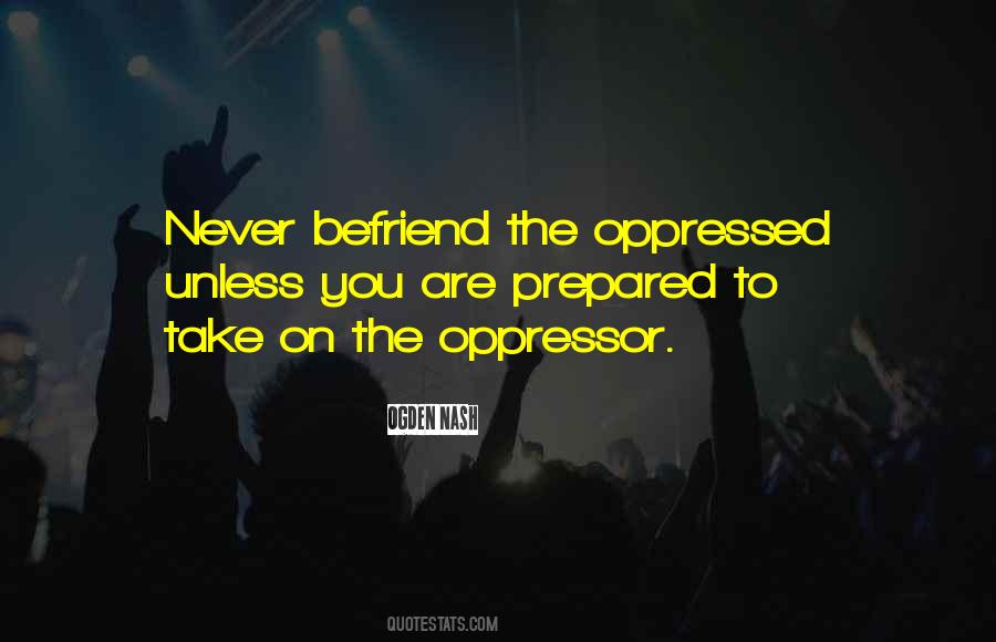 Oppressor And Oppressed Quotes #1579310