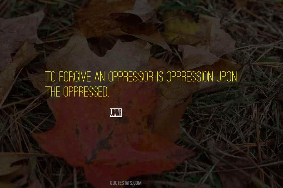 Oppressor And Oppressed Quotes #732762
