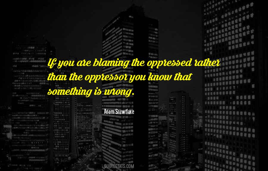 Oppressor And Oppressed Quotes #964754