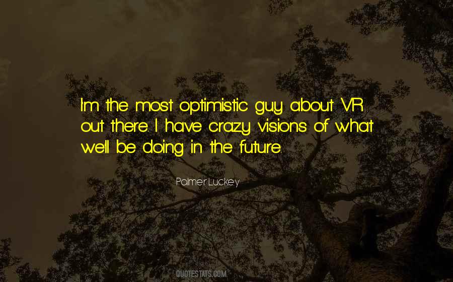 Optimistic About The Future Quotes #289877