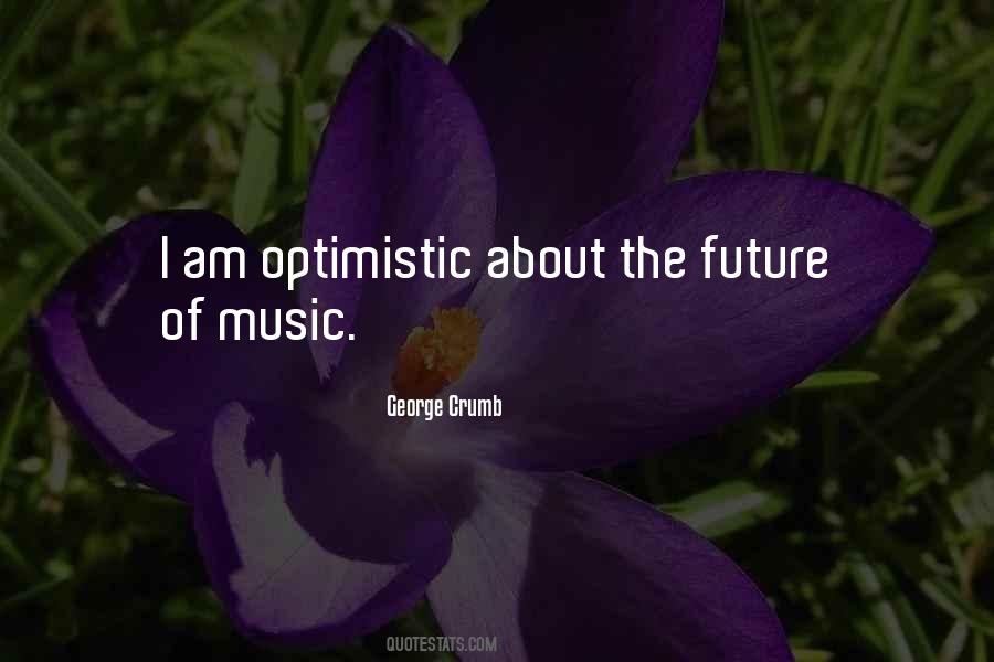 Optimistic About The Future Quotes #360906