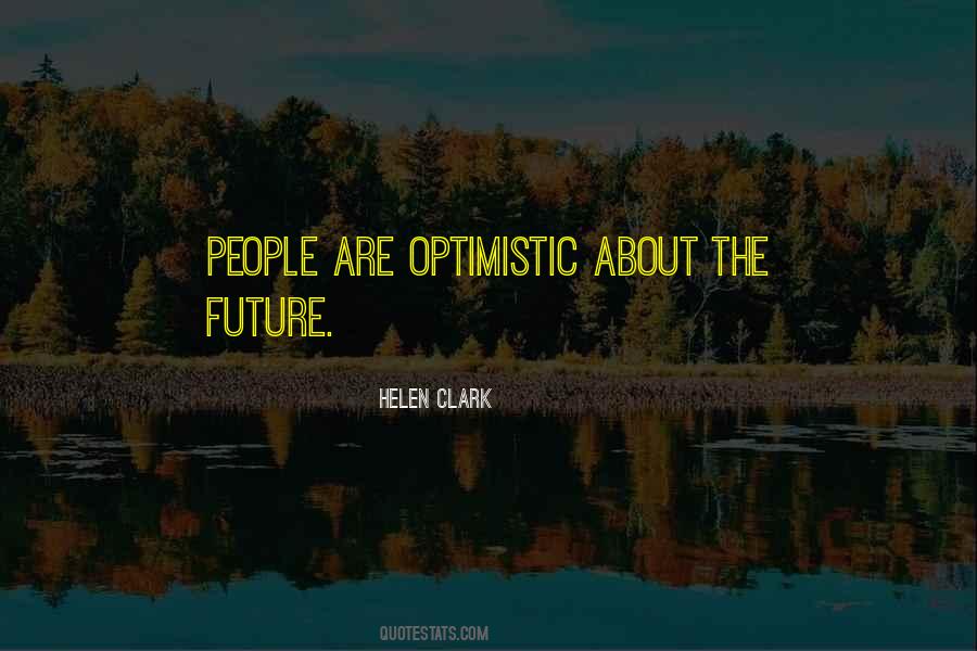 Optimistic About The Future Quotes #553089