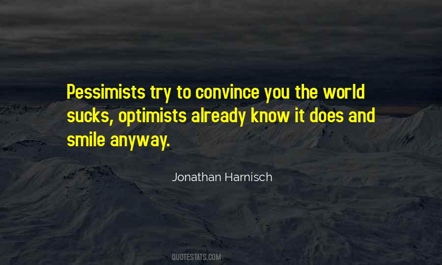 Optimists Pessimists Quotes #1864468