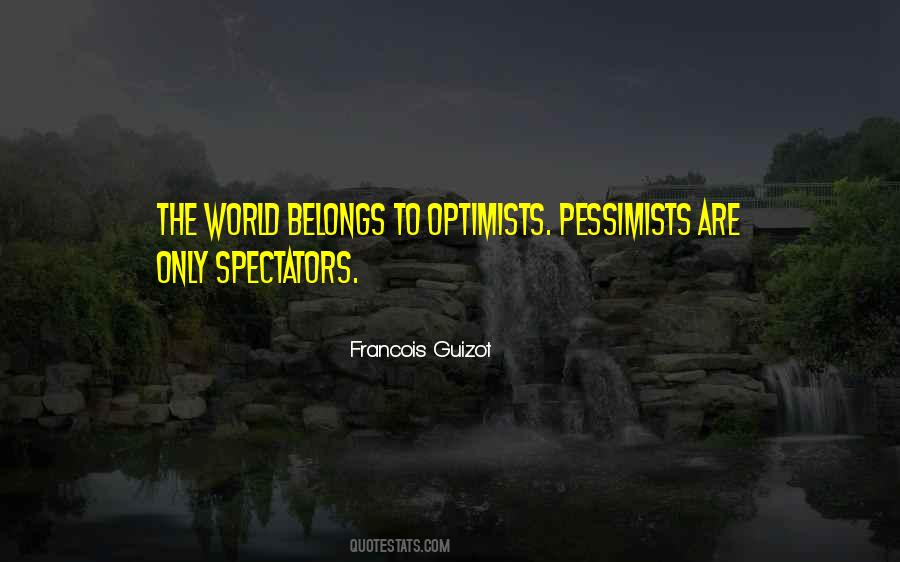 Optimists Pessimists Quotes #427374