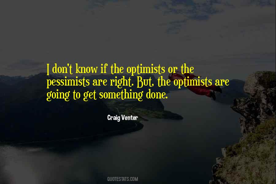 Optimists Pessimists Quotes #997868